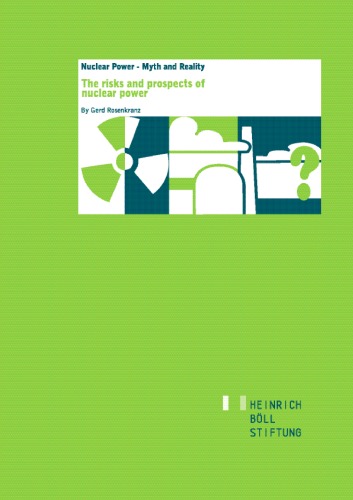 ﻿انرژی هسته ای - افسانه و واقعیت خطرات و چشم انداز انرژی هسته ای