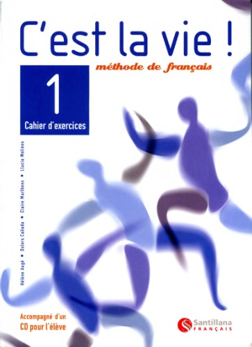 ﻿زندگی همینه! روش فرانسوی، 1 Bachillerato. کتاب کار