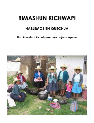 ﻿IMASHUN KICHWAPI/HABLEMOS EN Quechua - مقدمه ای بر Cajamarca Quechua