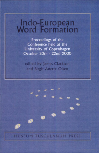 ﻿واژه سازی هند و اروپایی: مجموعه مقالات کنفرانس برگزار شده در دانشگاه کپنهاگ 20 تا 22 اکتبر 2000