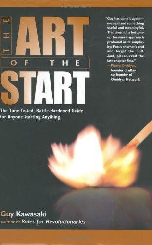 The Art of the Start: راهنمای آزمایش زمان ، سخت و سخت برای هر کسی که هر کاری را شروع می کند