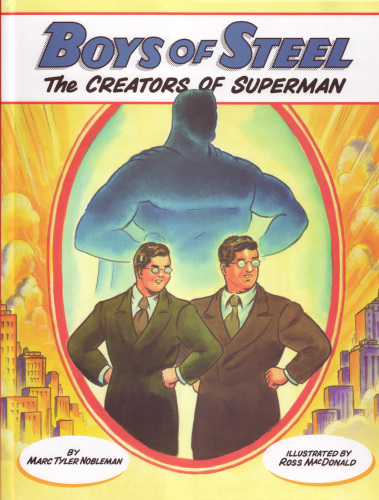 ﻿Boys of Steel - The Creators of Superman