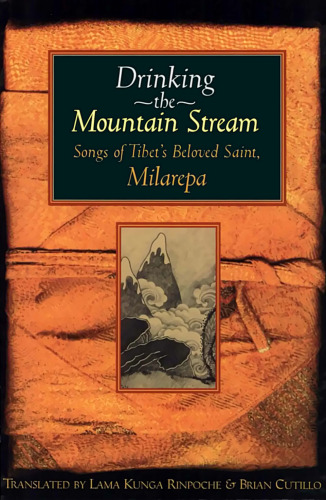 Drinking the Mountain Stream: آهنگ های مقدس تبت ، میلارپا