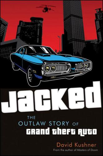 ﻿Jacked: The Outlaw Story of Grand Theft Auto