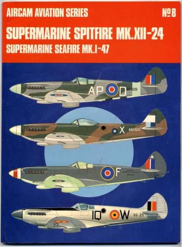 ﻿Aircam Aviation Series No.8 - Supermarine Spitfire Mk.XII-24, Supermarine Seafire Mk.I-47