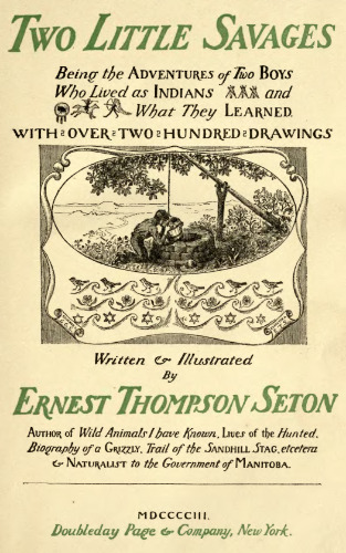 دو وحشی کوچک ماجراهای دو پسر که به عنوان سرخپوستان زندگی می کردند و آنچه که آموخته بودند بود
