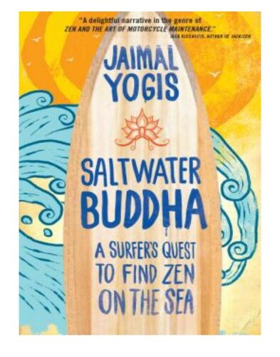 Saltwater Buddha: جستجوی گشت و گذار در یافتن ذن در دریا