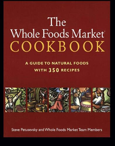 کتاب آشپزی بازار غذاهای کامل: راهنمای غذاهای طبیعی با 350 دستور العمل