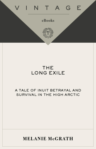﻿The Exile Long: A Story of Inuit خیانت و بقا در قطب شمال