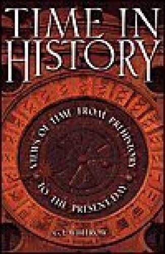 زمان در تاریخ: دیدگاه های زمان از تاریخ قبل تا امروز