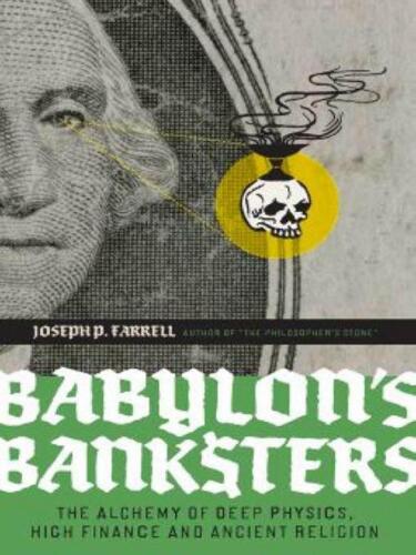 Banksters بابل: کیمیاگری فیزیک عمیق، امور مالی و دین باستان