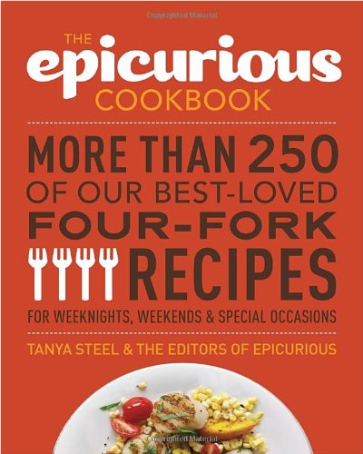 کتاب آشپزی Epicurious: بیش از 250 مورد از بهترین غذاهای دوست داشتنی چهار چنگال ما برای شب های آخر هفته ، آخر هفته و مناسبت های خاص