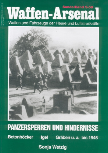 Panzersperren und Hindernisse: Betonhöcker، Igel، Gräben u.a. بیس 1945