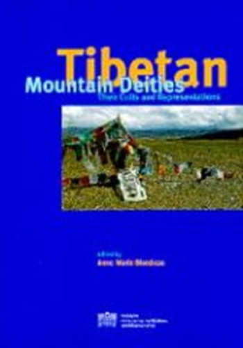 خدایان کوه تبت ، سرچشمه ها و نمایش های آنها: مجموعه مقالات هفتمین سمینار انجمن بین المللی مطالعات تبت ، گراس 1995
