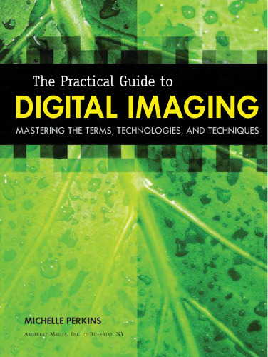 راهنمای عملی برای تصویربرداری دیجیتال: تسلط بر شرایط، فن آوری ها و تکنیک ها