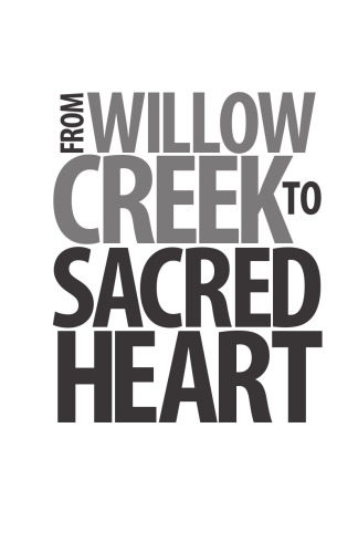 از Willow Creek تا قلب مقدس: عشق من به كاتولیك را دوباره زنده كنید