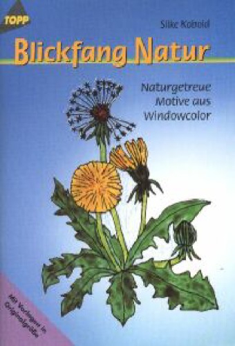 طبیعت چشمگیر: نقاشی های واقعی رنگ پنجره؛ [با قالب در اندازه اصلی]