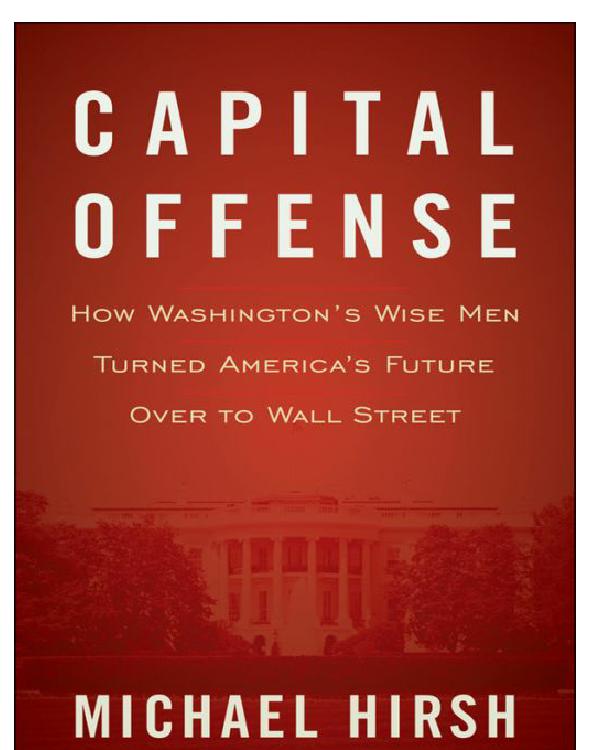 ﻿Capital Offense: چگونه خردمندان واشنگتن آینده آمریکا را به وال استریت تبدیل کردند