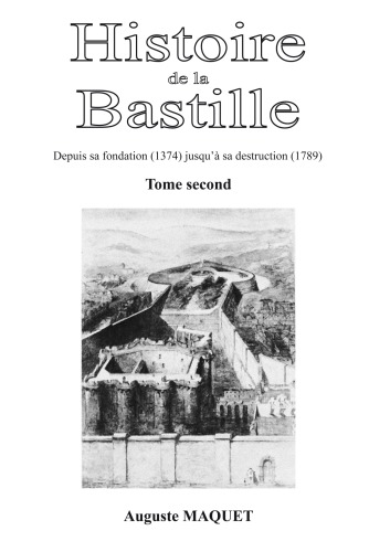 تاریخچه La Bastille: از پایه و اساس آن (1374) تا نابودی آن (1789) - توم 2