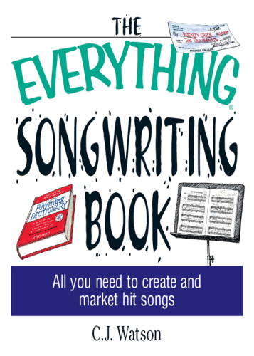 The Everything Songwriting Book: All You need to Creat and Market آهنگهای هیت