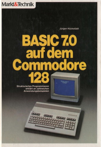 BASIC 7.0 در Commodore 128: برنامه نویسی ساختاری توضیح دهید به شماره نمونه های نرم افزار