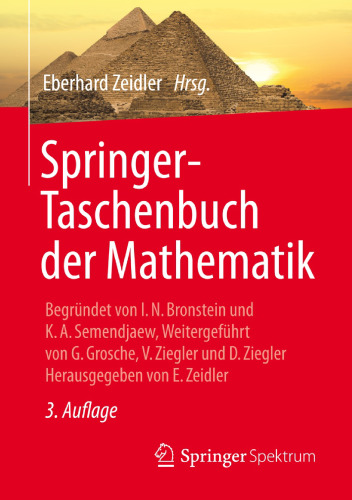 Springer-Taschenbuch der Mathematik: توسط I.N. Bronstein و K.A. Semendjaew ادامه G. Grosche، V. Ziegler و D. Ziegler ویرایش توسط E. Zeidler