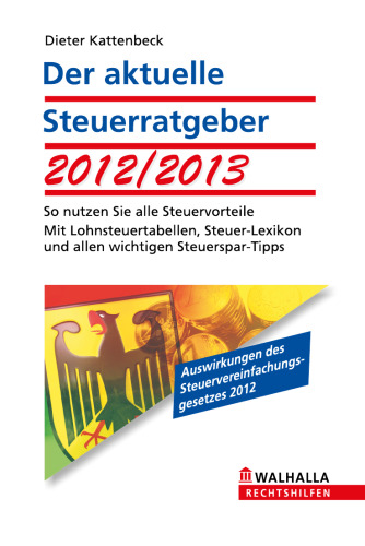 مشاور مالیاتی فعلی 2012/2013: نحوه استفاده از تمام مزایای مالیاتی؛ با جداول مالیات بر درآمد ، واژگان مالیاتی و کلیه نکات مهم پس انداز مالیات