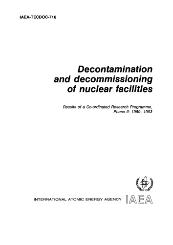 ﻿رفع آلودگی و از کار انداختن تأسیسات هسته ای (IAEA TECDOC-716)