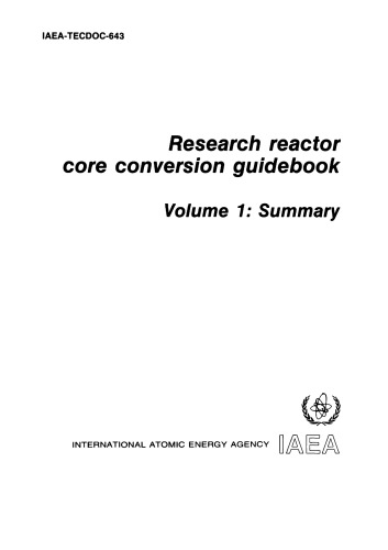 ﻿کتاب راهنمای تبدیل هسته تحقیقاتی راکتور جلد 1 [خلاصه] (IAEA TECDOC-643v1)