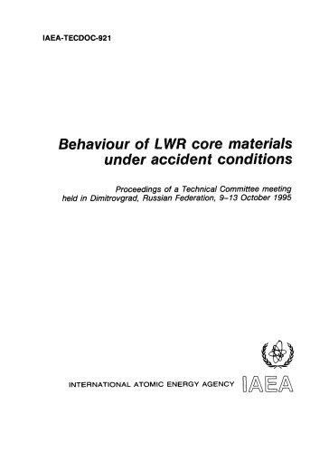﻿رفتار مواد اصلی LWR در شرایط تصادف (IAEA TECDOC-921)