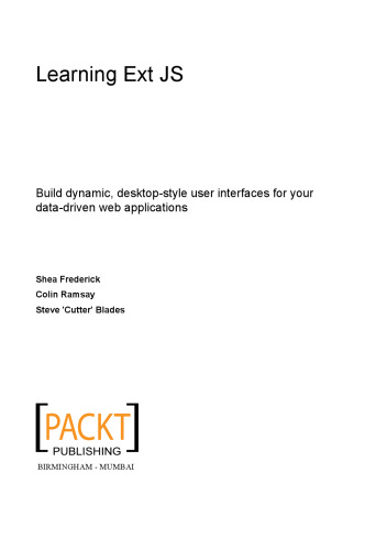 ﻿Learning Ext JS: برای برنامه های وب مبتنی بر داده خود ، رابط های کاربری پویا و به سبک دسک تاپ ایجاد کنید