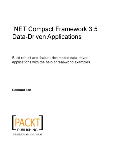 ﻿برنامه‌های مبتنی بر داده NET Compact Framework 3.5: با کمک مثال‌های واقعی، برنامه‌های مبتنی بر داده‌های تلفن همراه قوی و غنی بسازید.