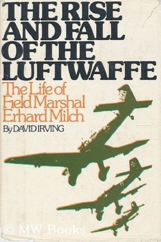 ﻿ظهور و سقوط Luftwaffe: زندگی فیلد مارشال Erhard Milch