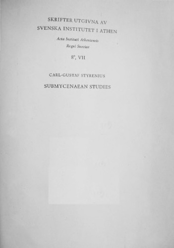 ﻿مطالعات Submycenaean; بررسی یافته ها از سرزمین اصلی یونان با فصلی در مورد گورهای پروتوژئومتریک آتیک.