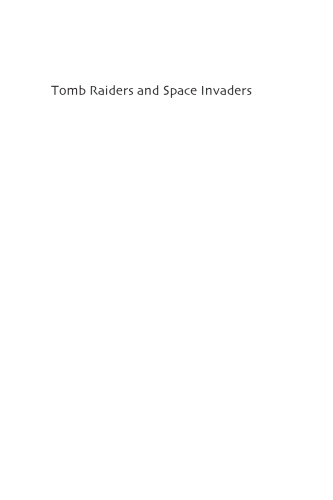 ﻿Tomb Raiders and Space Invaders: فرم ها و زمینه های بازی ویدئویی