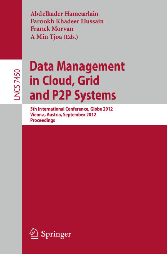 مدیریت داده ها در Cloud، Grid و P2P Systems: پنجمین کنفرانس بین المللی، Globe 2012، وین، اتریش، 5-6 سپتامبر 2012. پرونده ها