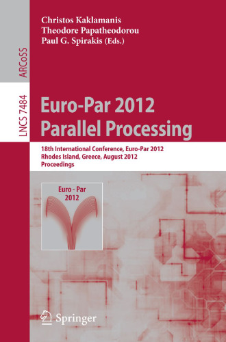 Euro-Par 2012 پردازش موازی: هفدهمین کنفرانس بین المللی Euro-Par 2012، جزیره رودز، یونان، 27 تا 31 اوت 2012. پرونده ها