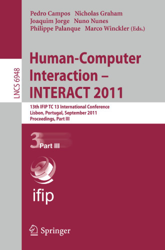 تعامل انسان و کامپیوتر - INTERACT 2011: 13th IFIP TC 13 Conferences International، لیسبون، پرتغال، 5-9 سپتامبر 2011، مقالات، قسمت سوم