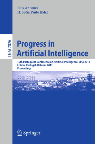 پیشرفت در هوش مصنوعی: 15th Conference of the Portuguese on intelligent intelligence، EPIA 2011، لیسبون، پرتغال، 10-13 اکتبر 2011. مقالات
