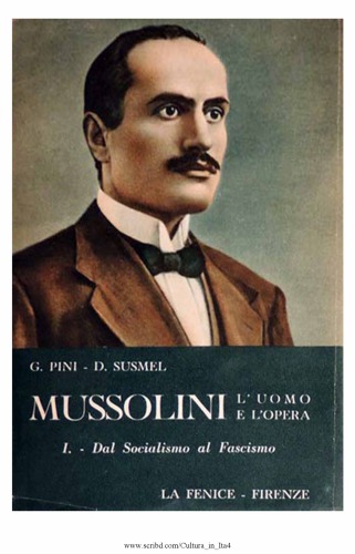 ﻿موسولینی انسان و کار: از سوسیالیسم تا فاشیسم (1883-1919)