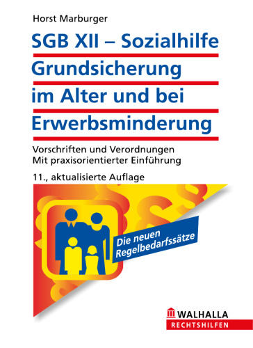 ﻿SGB ​​XII - کمک های اجتماعی: امنیت اولیه در دوران پیری و در صورت کاهش ظرفیت درآمد: مقررات و احکام؛ با یک مقدمه کاربردی