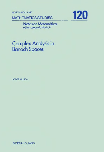 ﻿تحلیل پیچیده در فضاهای باناخ: توابع هولومورفیک و حوزه های هولومورف در ابعاد محدود و نامحدود