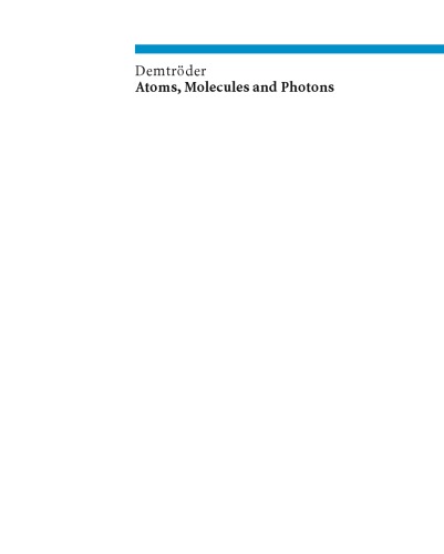 ﻿اتم ها، مولکول ها و فوتون ها: مقدمه ای بر فیزیک اتمی، مولکولی و کوانتومی