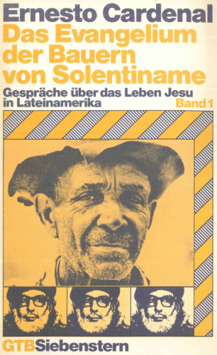 انجیل دهقانان Solentiname. بحث درباره زندگی عیسی در آمریکای لاتین، دوره اول.