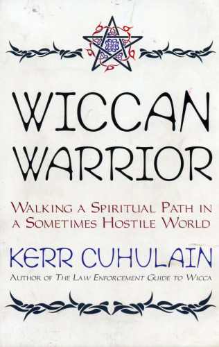 Wiccan Warrior: قدم زدن در یک مسیر معنوی در جهانی که گاه خصمانه است