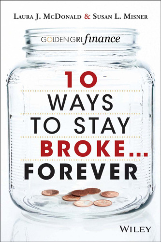 ﻿10 راه برای شکسته ماندن... برای همیشه: چرا وقتی می توانید این همه سرگرمی داشته باشید پولدار باشید