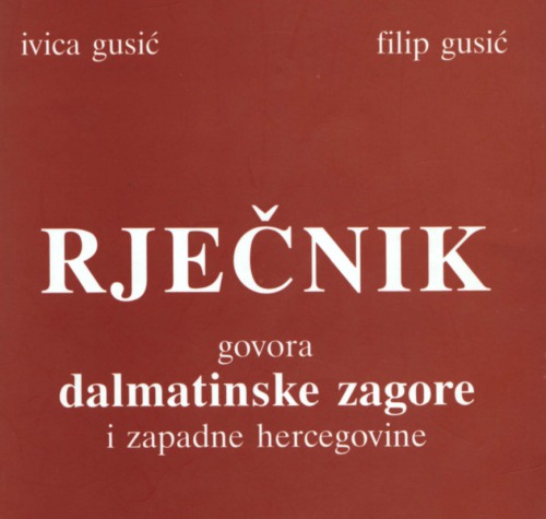 ﻿فرهنگ لغت گویش های زاغورای دالماسی و هرزگوین غربی