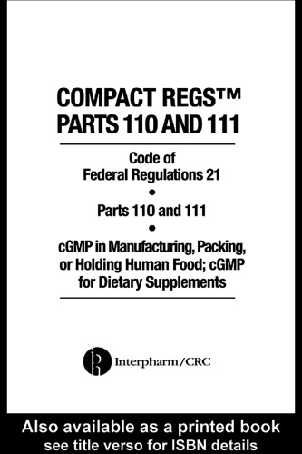 ﻿Compact Regs Parts 110 and 111: کد مقررات فدرال 21، قطعات 110 و 111، cGMP در تولید، بسته بندی یا نگهداری غذای انسانی. cGMP برای مکمل های غذایی