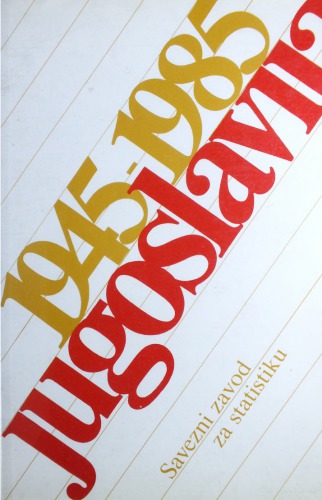 ﻿یوگسلاوی 1945-1985 - بررسی اجمالی آماری