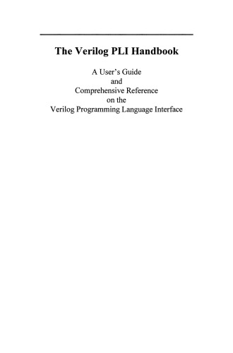 کتابچه راهنمای Verilog PLI: راهنمای کاربر و مرجع جامع در رابط زبان برنامه نویسی Verilog